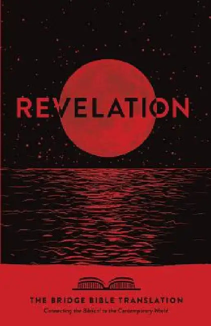 Revelation (The Bridge Bible Translation): Connecting the Biblical to the Contemporary World by Ryan Baltrip