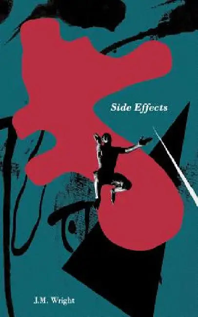 Side Effects by J. M. Wright