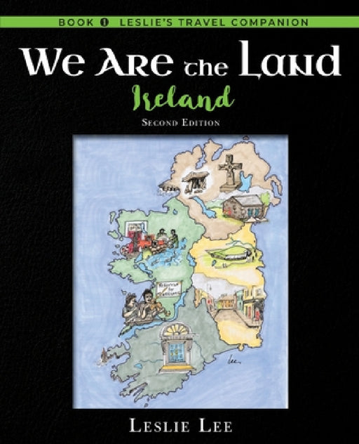 We Are the Land, Ireland, Second Edition by Leslie Lee