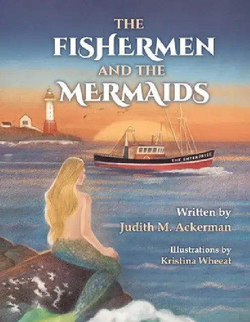 The Fishermen and the Mermaids by Judith M. Ackerman