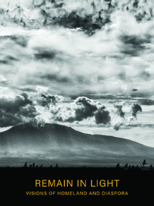 Remain in Light: Visions of Homeland and Diaspora by Gassia Armenian