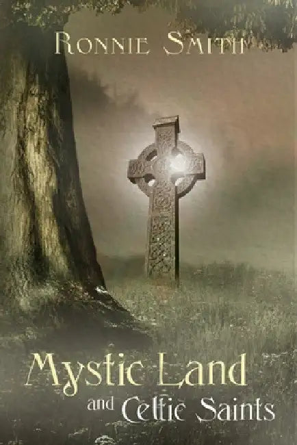 Mystic Land and Celtic Saints by Ronnie Smith