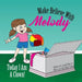 Make Believe with Melody: Today I Am a Clown by Lauri Ziparo, Mike Sofka