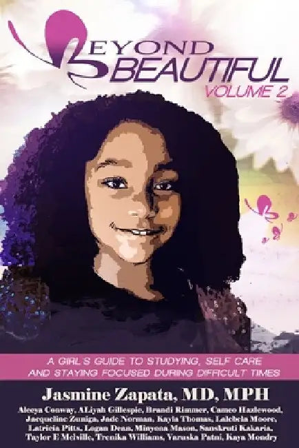 Beyond Beautiful: A Girls Guide to Studying, Self Care and Staying Focused During Difficult Times by Jasmine Zapata
