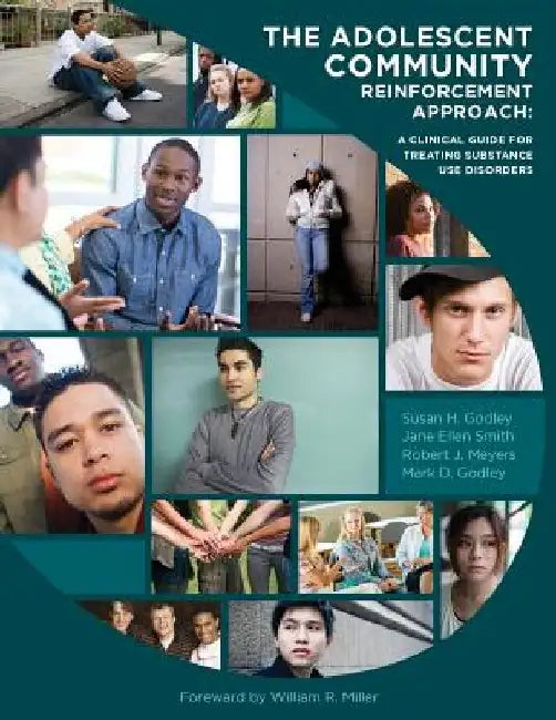 The Adolescent Community Reinforcement Approach: A Clinical Guide for Treating Substance Use Disorders by Jane Ellen Smith