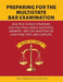 Preparing for the Multistate Bar Examination: Multiple-Choice Strategies and Multiple-Choice Questions, Answers, and Explanations on Every MBE Topic and Subtopic by Miller