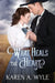 What Heals the Heart by Karen A. Wyle