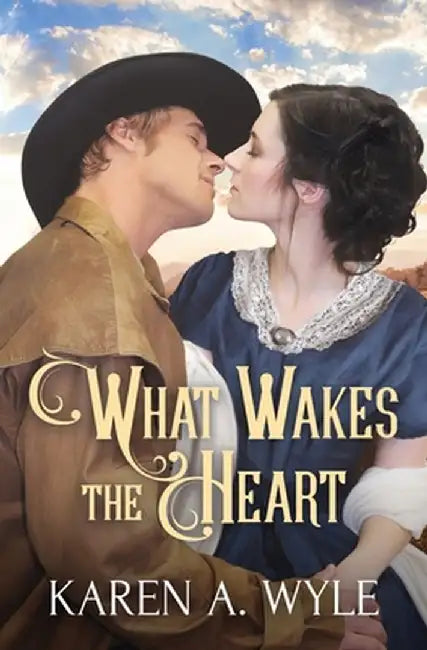 What Wakes the Heart by Karen A. Wyle