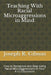 Teaching With Racial Microaggressions in Mind: How to Recognize and Stop Using Racial Microaggressions in Your K-12 Classroom by Joseph R. Gibson