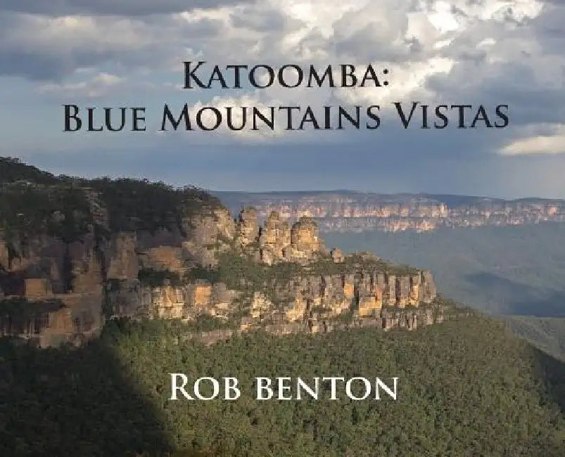 Katoomba: Blue Mountains Vistas by Rob Benton