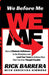 We Before Me: How to Eliminate Selfishness in the Workplace and Lead Your Team to Achieve by Rick Barrera