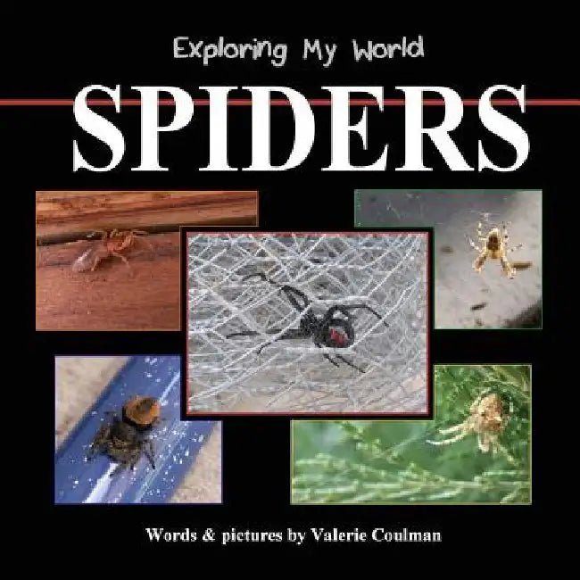 Exploring My World: Spiders by Valerie Coulman