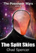 The Split Skies: The Possessor Wars, Book 4 by Chad Spencer