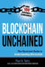 Blockchain Unchained: The Illustrated Guide to Understanding Blockchain by Paul a. Tatro