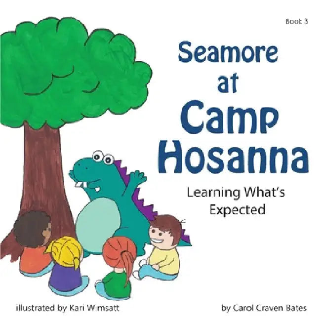 Seamore at Camp Hosanna: Learning What's Expected by Carol Craven Bates
