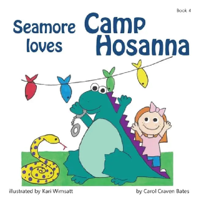Seamore Loves Camp Hosanna: Will It Ever Be the Same? by Carol Craven Bates