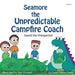 Seamore the Unpredictable Campfire Coach: Expect the Unexpected by Carol Craven Bates