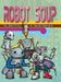 Robot Soup by Bart King
