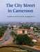 The City Street in Cameroon: A Guide to Street and City Management by Ajua Alemanji