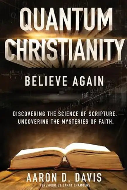 Quantum Christianity: Believe Again by Aaron D. Davis