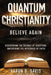 Quantum Christianity: Believe Again by Aaron D. Davis