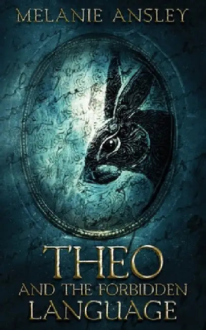 Theo and the Forbidden Language by Melanie Ansley