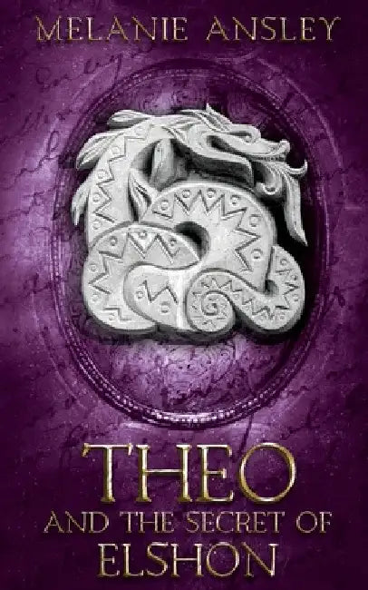 Theo and the Secret of Elshon by Melanie Ansley