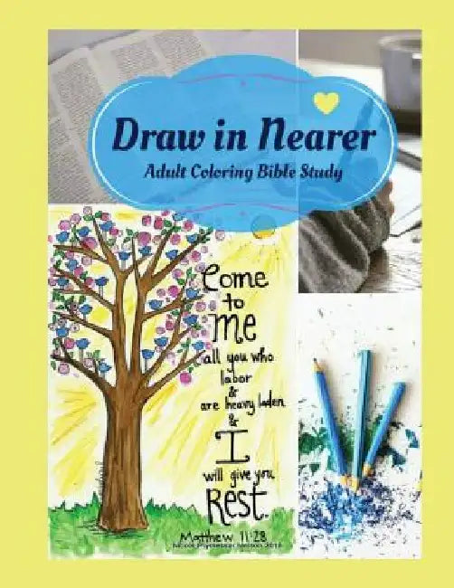 Adult Coloring Bible Study: Draw in Nearer by Nicole Plymesser Nelson