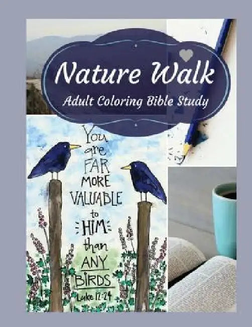 Adult Coloring Bible Study: Nature Walk by Nicole Plymesser Nelson