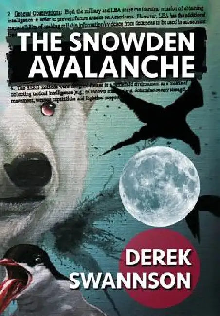 The Snowden Avalanche by Derek Swannson