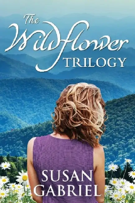 The Wildflower Trilogy: Southern Historical Fiction Box Set (3 books in one volume) by Susan Gabriel