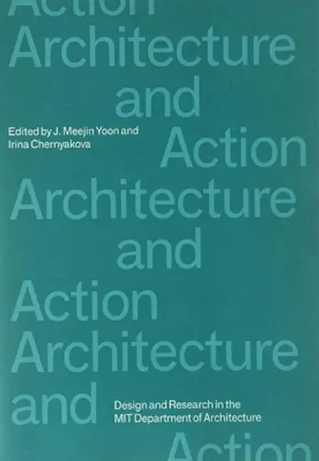 Architecture and Action by J. Meejin Yoon