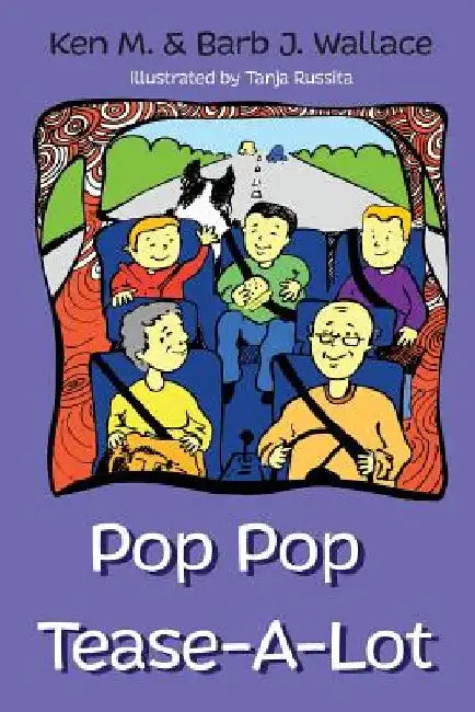 Pop Pop Tease-A-Lot by Barb J. Wallace