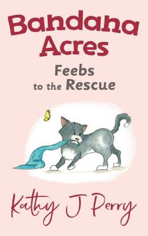 Feebs to the Rescue by Kathy J. Perry, Kathy J. Perry