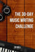 The 30-Day Music Writing Challenge: Transform Your Songwriting Composition Skills in Only 30 Days by Ed Bell