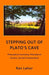 Stepping Out of Plato's Cave: Philosophical Counseling, Philosophical Practice, and Self-Transformation by Ran Lahav
