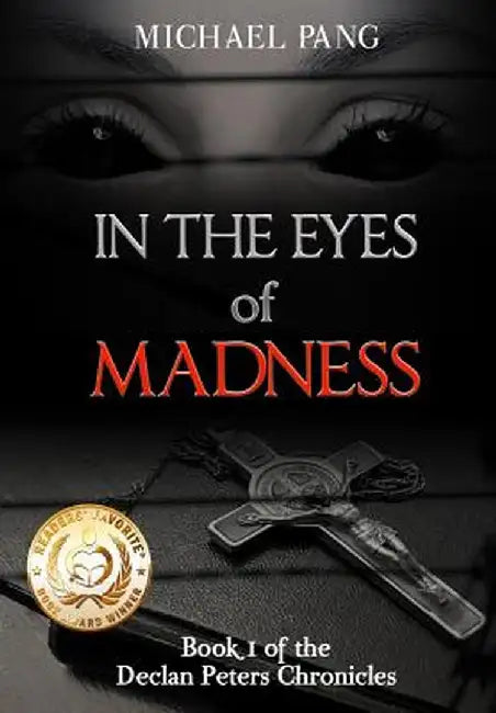 In the Eyes of Madness: In the Eyes of Madness, Book 1 by Michael Pang