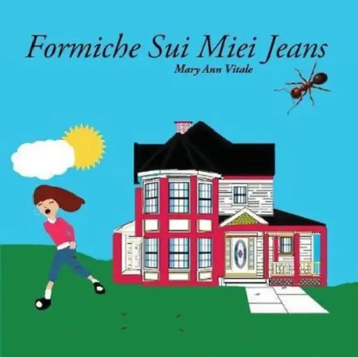 Formiche Sui Miei Jeans by Mary Ann Vitale, Sarah L. Bowman