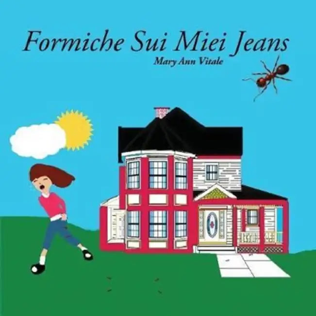 Formiche Sui Miei Jeans by Mary Ann Vitale, Sarah L. Bowman