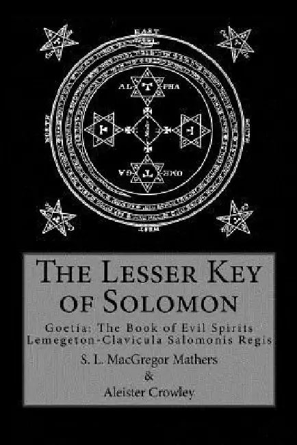 The Lesser Key of Solomon by S. L. MacGregor Mathers