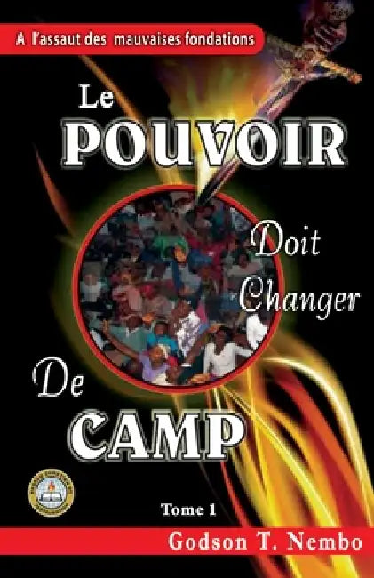 à l'assaut des Mauvaises Fondations: Le Pourvoir Doit Changer de Camp by Emmanuel Nembundah Tangumonkem, Godson Nembo Tangumonkem