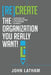 [Re]create the Organization You Really Want!: Leadership and Organization Design for Sustainable Excellence. by John R. Latham