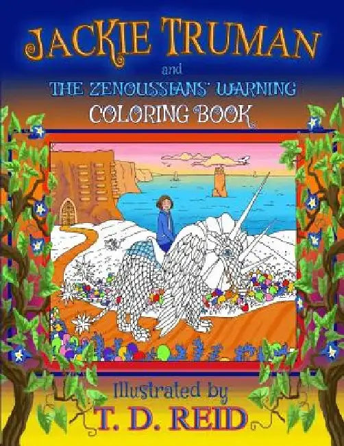 Jackie Truman and the Zenoussians' Warning Coloring Book by T. D. Reid