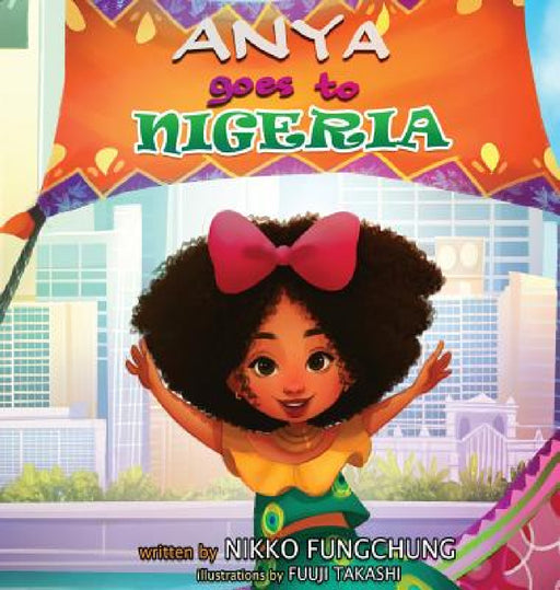 Anya Goes to Nigeria by Fungchung M. Nikko, Takashi Fuuji