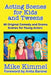 Acting Scenes for Kids and Tweens: 60 Original Comedy and Drama Scenes for Young Actors by Mike Kimmel
