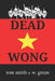 Dead Wong by Tom Smith