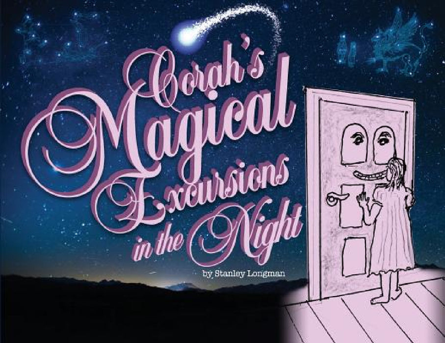 Corah's Magical Excursions in the Night by Stanley Longman, Stanley Longman, Dan Roth