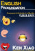 English Pronunciation: Pronounce It Perfectly in 4 months Fun & Easy by Eng English