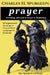 prayer: Wrestling with God in Prayer and Meditation by Charles H. Spurgeon