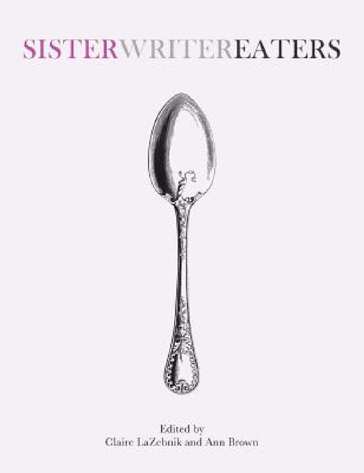 SisterWriterEaters by Claire LaZebnik, Ann Brown
